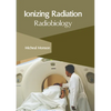 Ionizing Radiation: Radiobiology - Hardcover