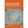 Islāmic Counselling and Psychotherapy: An Introduction to Theory and Practice - Paperback