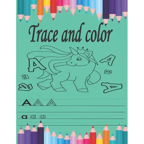 trace and color: Tracing and coloring For Toddlers, Tracing Lines, Shape & ABC Letters and number (Fun Kids Tracing Book) - Paperback