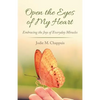 Open the Eyes of My Heart: Embracing the Joys of Everyday Miracles - Paperback