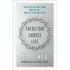 Therefore Choose Life: The Found Massey Lectures - Paperback