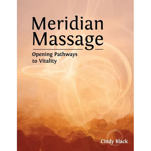 Meridian Massage: Opening Pathways to Vitality - Paperback