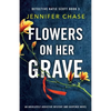 Flowers on Her Grave: An absolutely addictive mystery and suspense novel - Paperback