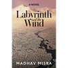 Labyrinth of the Wind: A Novel of Love and Nuclear Secrets in Tehran - Paperback