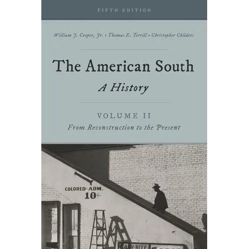 The American South: A History, Volume 2, from Reconstruction to the Present, Fifth Edition - Paperback