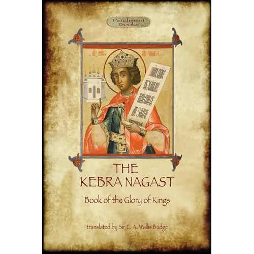 The Kebra Negast (the Book of the Glory of Kings), with 15 original illustrations (Aziloth Books) - Paperback