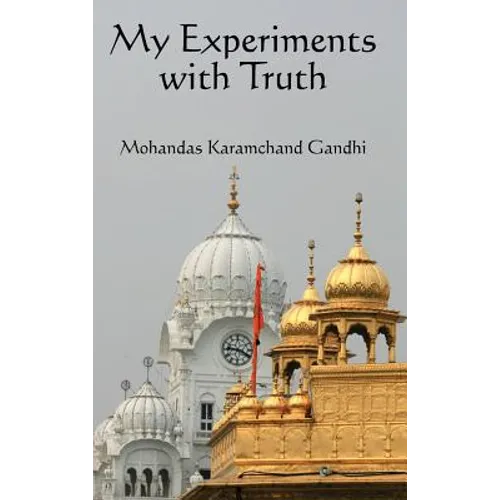 My Experiments with Truth: The Autobiography of Mahatma Gandhi - Hardcover