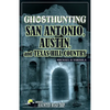 Ghosthunting San Antonio, Austin, and Texas Hill Country - Paperback