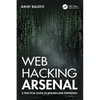 Web Hacking Arsenal: A Practical Guide to Modern Web Pentesting - Paperback