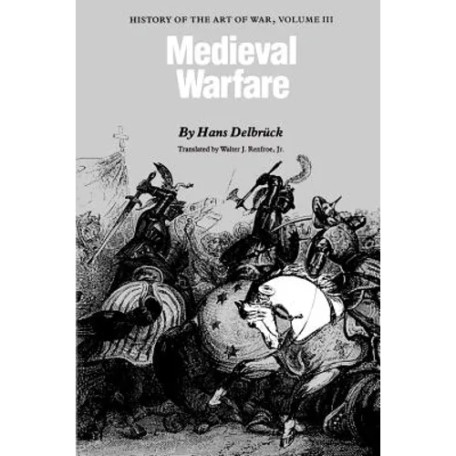 Medieval Warfare: History of the Art of War, Volume III - Paperback