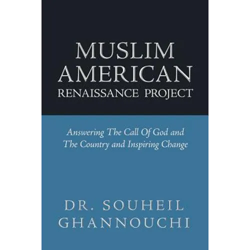 Muslim American Renaissance Project: Answering the Call of God and the Country and Inspiring Change - Paperback