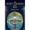 The Secret Teachings of All Ages: An Encyclopedic Outline of Masonic, Hermetic, Qabbalistic and Rosicrucian Symbolical Philosophy - Paperback