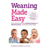Weaning Made Easy: All You Need to Know about Spoon Feeding and Baby-Led Weaning - Get the Best of Both Worlds - Paperback