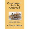 Courtland: Guilt is Assumed: (A Treatise) - Paperback