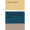 Dictionary of the Chinook Jargon, Or, Trade Language of Oregon - Paperback