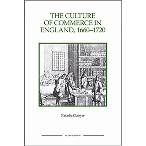 The Culture of Commerce in England, 1660-1720 - Paperback