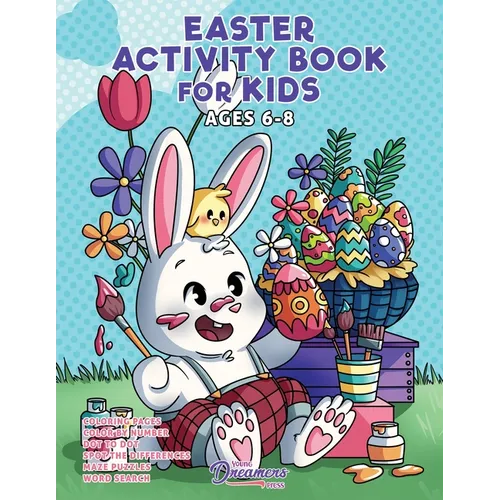 Easter Activity Book for Kids Ages 6-8: Easter Coloring Book, Dot to Dot, Maze Book, Kid Games, and Kids Activities - Paperback