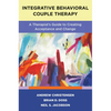 Integrative Behavioral Couple Therapy: A Therapist's Guide to Creating Acceptance and Change, Second Edition - Paperback