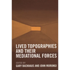 Lived Topographies: And Their Mediational Forces - Paperback