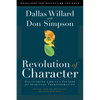 Revolution of Character: Discovering Christ's Pattern for Spiritual Transformation - Paperback