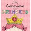 Today Genevieve Will Be a Princess - Hardcover