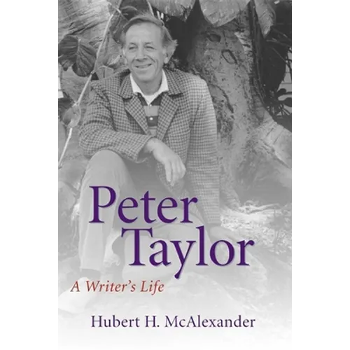 Peter Taylor: A Writer's Life - Paperback