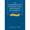 The Conservative Intellectual Movement in America Since 1945 - Paperback