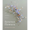Forever Flowers: Dry, Preserve, Display - Hardcover