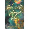 The Well-Played Life - Paperback