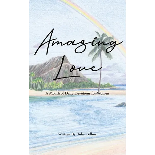 Amazing Love: A Month of Daily Devotions for Women - Paperback