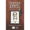 Indian Annie: A Grandmother's Story - Hardcover