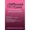 A Different Kind of Love: Heterosexual Wife, Homosexual Husband - Paperback