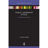 Public Leadership Ethics: A Management Approach - Hardcover
