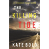The Killing Tide (An Alexa Chase Suspense Thriller-Book 2) - Hardcover