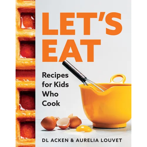 Let's Eat: Recipes for Kids Who Cook - Hardcover
