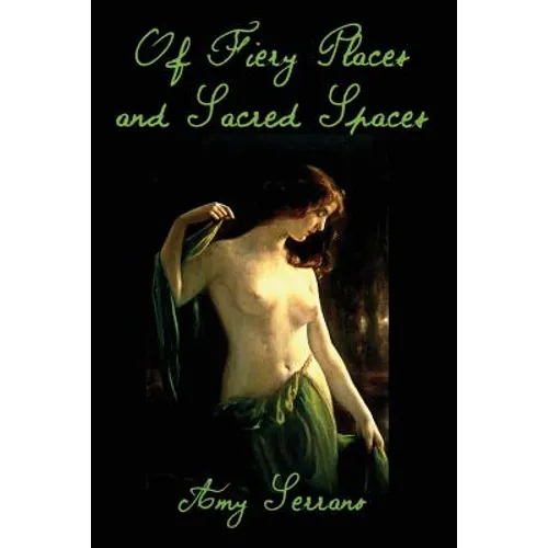 Of Fiery Places and Sacred Spaces - Paperback