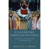 Classical Christian Doctrine: Introducing the Essentials of the Ancient Faith - Paperback