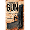 Student of the Gun: A Beginner Once, a Student for Life. - Paperback