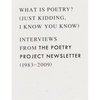 What Is Poetry? (Just Kidding, I Know You Know): Interviews from the Poetry Project Newsletter (1983 - 2009) - Paperback