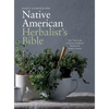Black's Ultimate Native American Herbalist's Bible: Your 7-Part Guide to Natural, Traditional Remedies for Modern Ailments - Hardcover