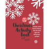 Christmas Activity Book for Kids: Ages 6-10: A Creative Holiday Coloring, Drawing, Word Search, Maze, Games, and Puzzle Art Activities Book for Boys a - Paperback