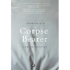 Chronicle Of A Corpse Bearer - Hardcover