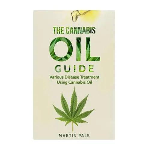 Cannabis oil guide: Disease Treatments Using Cannabis Oil - Paperback