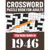 Crossword Puzzle Book For Adults: You Were Born In 1946: Awesome Fun Puzzle Crossword Book With Solutions Containing 80 Large Print Easy To Hard Puzzl - Paperback