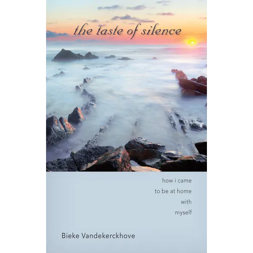 The Taste of Silence: How I Came to Be at Home with Myself - Paperback