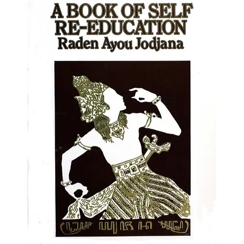 A Book of Self Re-Education: The Structure and Functions of the Human Body as an Instrument of Expression - Paperback
