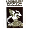A Book of Self Re-Education: The Structure and Functions of the Human Body as an Instrument of Expression - Paperback