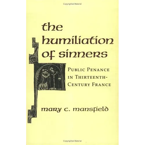 The Humiliation of Sinners: Public Penance in Thirteenth-Century France - Paperback