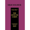SIKH SOLDIER Volume Seven: The Officers Corps - Paperback