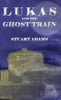 Lukas and the Ghost Train - Hardcover